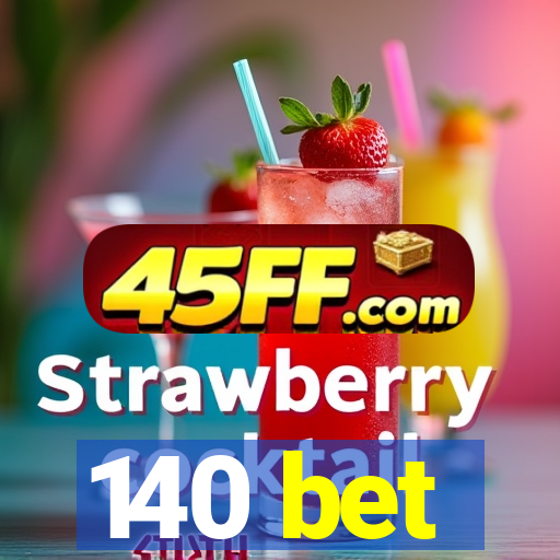 140 bet